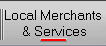 Local Merchants
 & Services