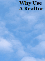 Why Use 
A Realtor